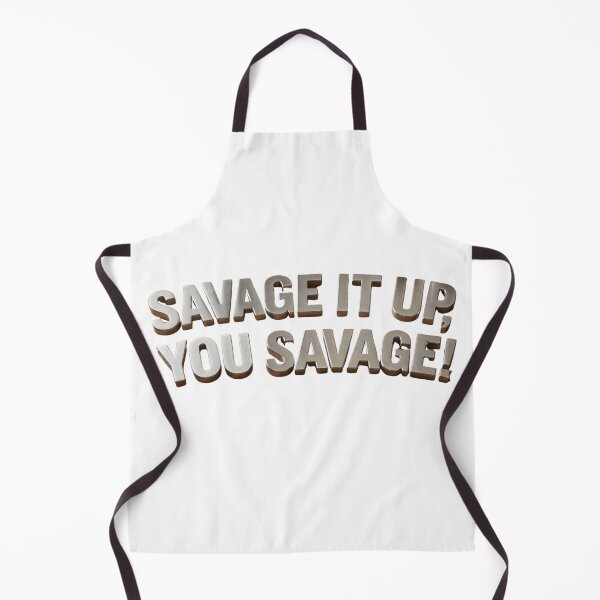 Item preview, savage it up, you savage designed and sold by Goode-sense2025.