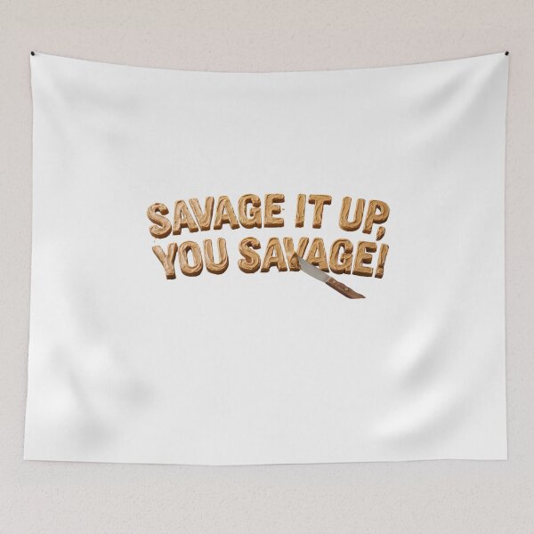 Item preview, savage it up, you savage designed and sold by Goode-sense2025.