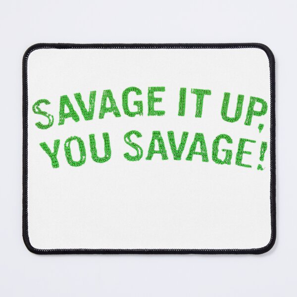 Item preview, Copy of savage it up, you savage designed and sold by Goode-sense2025.
