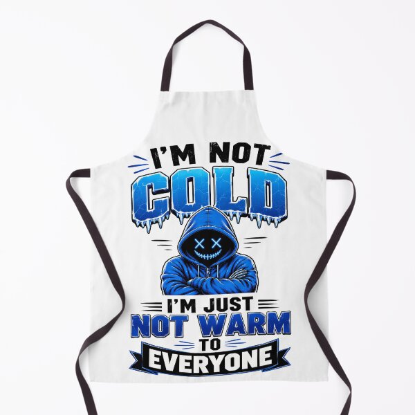 Item preview, I'm Not Cold I'm Just Not Warm To Everyone designed and sold by KLERIKSTORE.