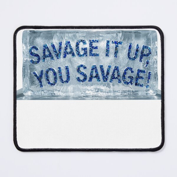 Item preview, savage it up, you savage designed and sold by Goode-sense2025.