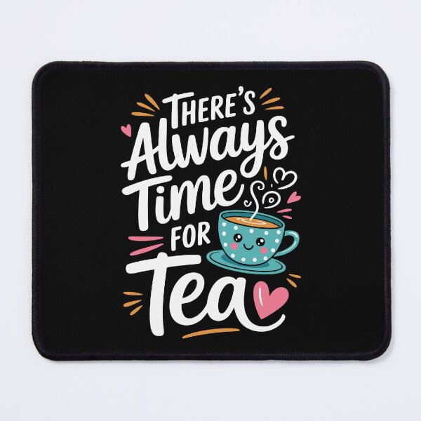 Item preview, There’s Always Time for Tea designed and sold by jkrphoto.