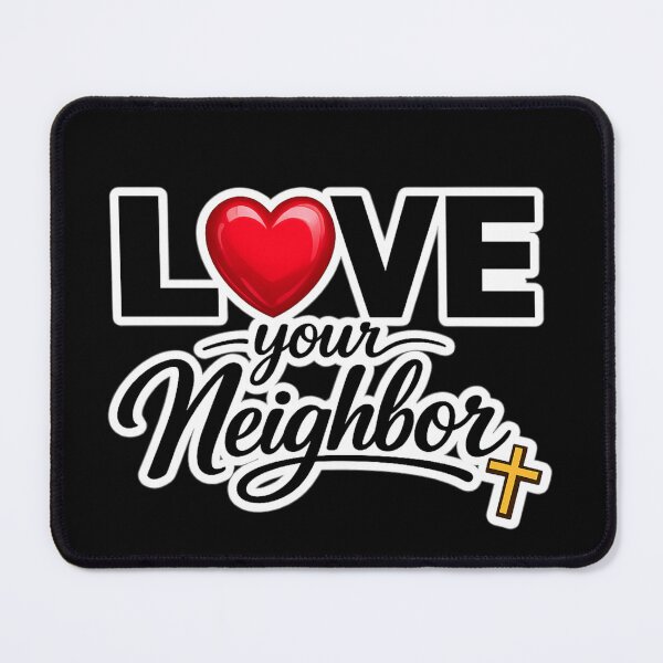 Item preview, Love your neighbor - Christian designed and sold by BELIEVERS with STYLE.