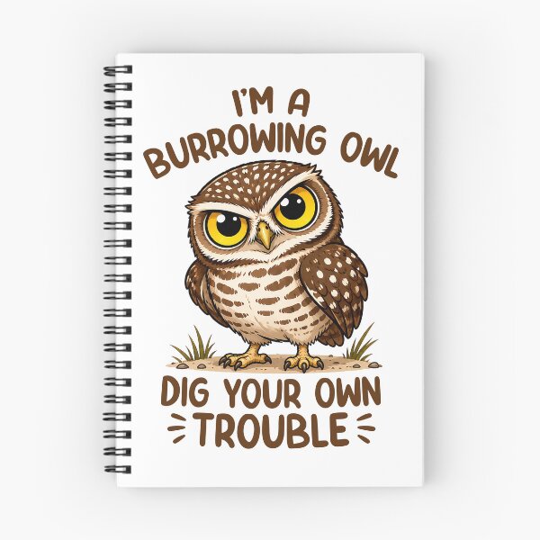 Item preview, I'm A Burrowing Owl Dig Your Own Trouble Funny Owl designed and sold by teeperfect.