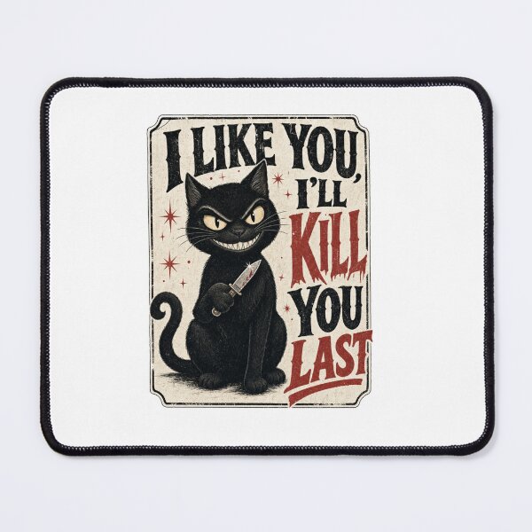 Item preview, I'll Kill You Last Black Cat Shirt – Funny Dark Humor Cat Lover Gift designed and sold by Ashley critters.