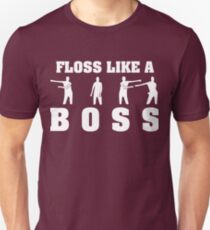 Floss Like A Boss - Flossing Dance Moves Unisex T-Shirt