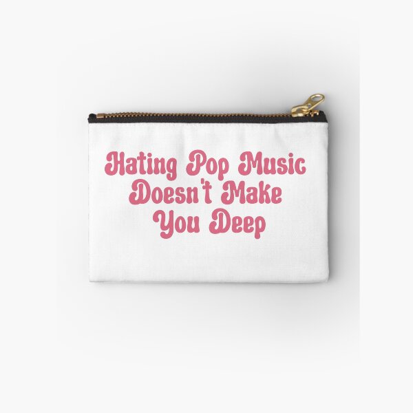 Item preview, Hating Pop Music Doesn't Make You Deep designed and sold by aponwao.