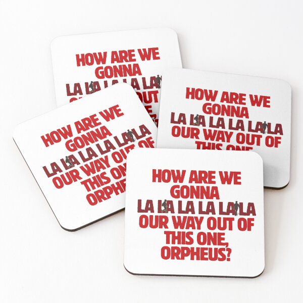 Item preview, How Are We Gonna La La La Our Way Through This One Orpheus? | Hadestown Musical Quote designed and sold by ThatsDramatic.