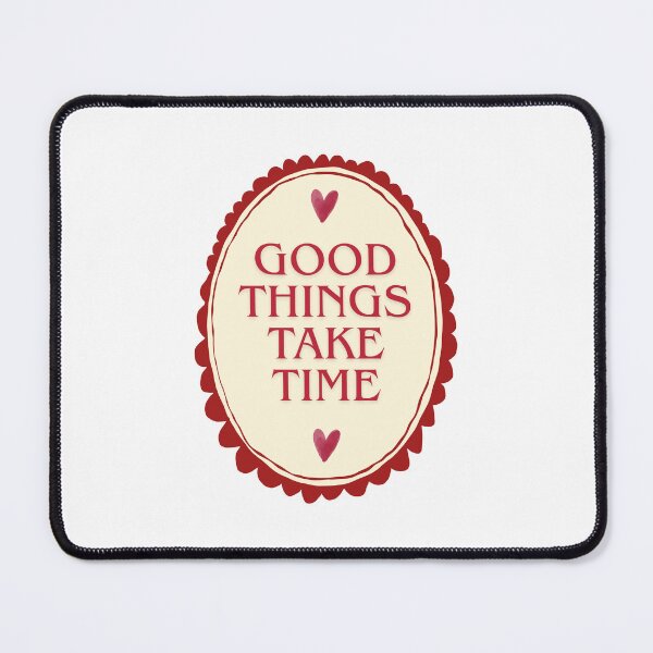 Item preview, Good things take time designed and sold by BingBangDesigns.