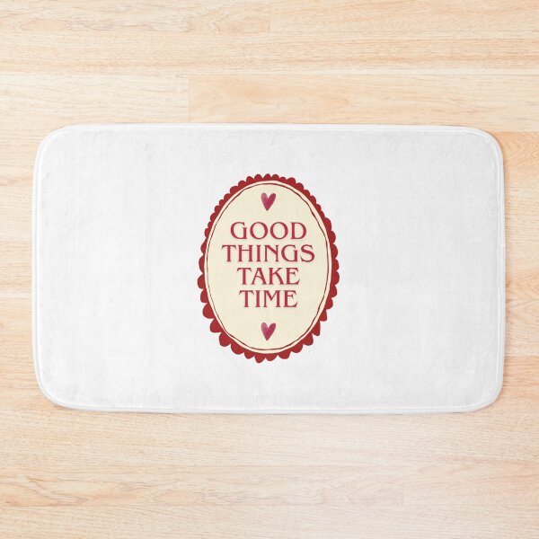 Item preview, Good things take time designed and sold by BingBangDesigns.