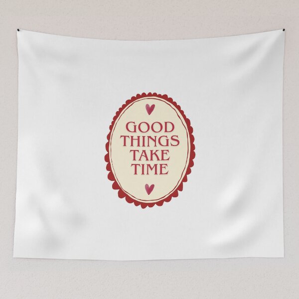 Item preview, Good things take time designed and sold by BingBangDesigns.