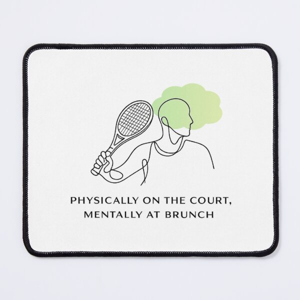 Item preview, On The Court Mentally At Brunch designed and sold by RunningWhiskers.