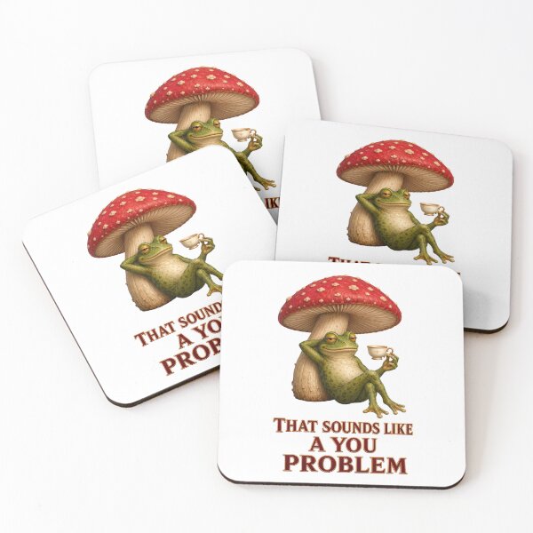 Item preview, That Sounds Like a You Problem Sarcastic Frog and Mushroom designed and sold by RoPrincess.