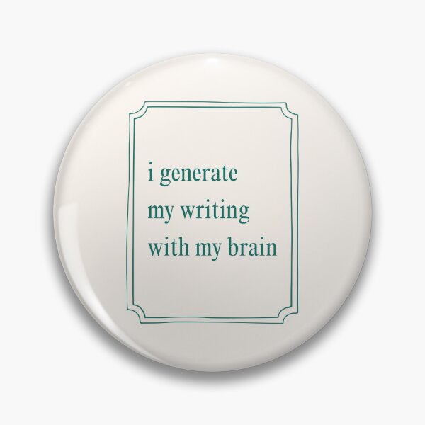 Item preview, i generate my writing with my brain designed and sold by AothenMagazine.