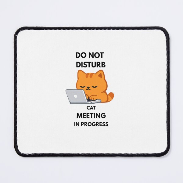Item preview, DO NOT DISTURB ?? CAT MEETING IN PROGRESS designed and sold by Savage Cat Quotes.