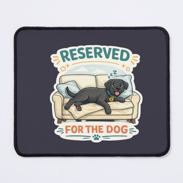 Item preview, Reserved For The Dog | Funny Black Labrador Dog Lover Gift designed and sold by Goodthingstree.