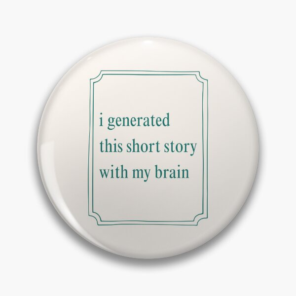 Item preview, Copy of i generated this short story with my brain designed and sold by AothenMagazine.
