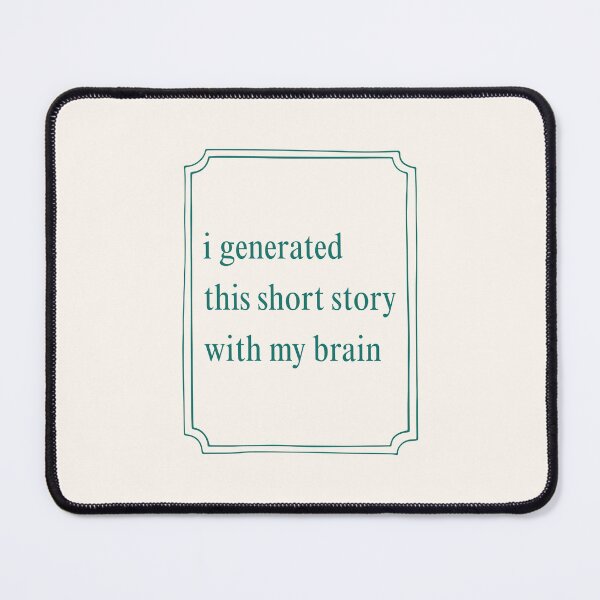 Item preview, Copy of i generated this short story with my brain designed and sold by AothenMagazine.