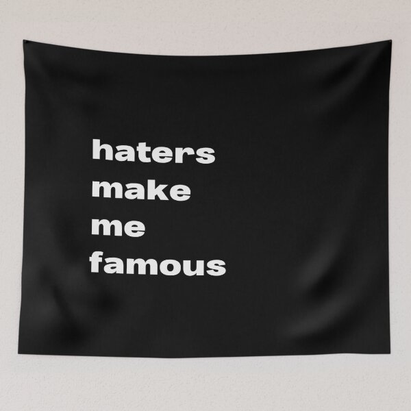 Item preview, haters make me famous designed and sold by lexthelord.