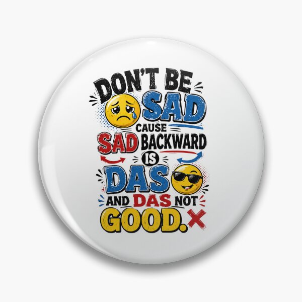 Item preview, Dont be sad-its not good designed and sold by Military Insignia Products.