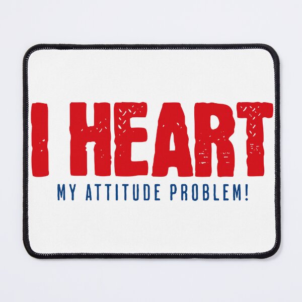 Item preview, I Heart my attitude problem designed and sold by CeliaZnx.