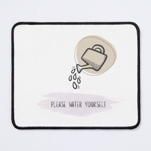 Item preview, Please Water Yourself Self Care Quote designed and sold by NESTORY-Studio.