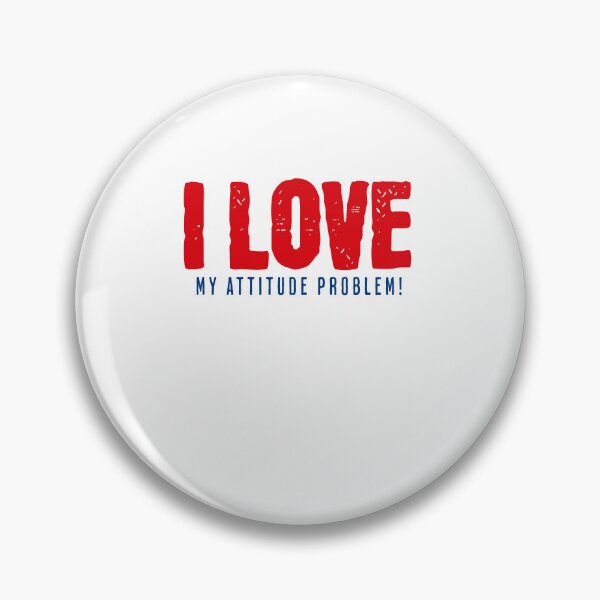Item preview, I Love my attitude problem designed and sold by CeliaZnx.