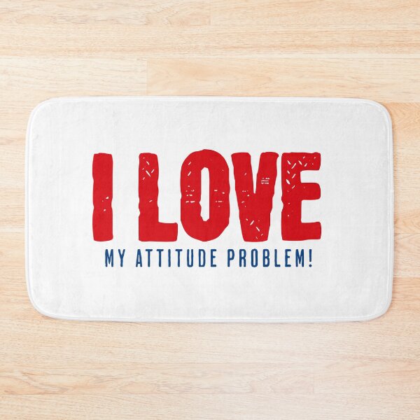 Item preview, I Love my attitude problem designed and sold by CeliaZnx.