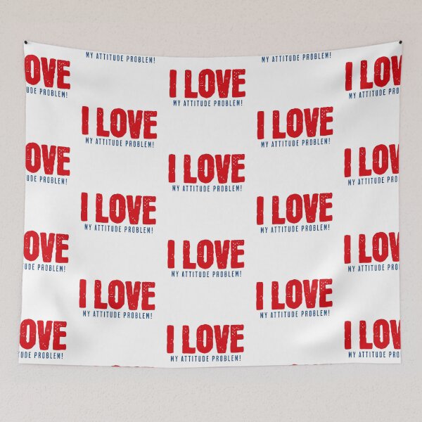 Item preview, I Love my attitude problem designed and sold by CeliaZnx.