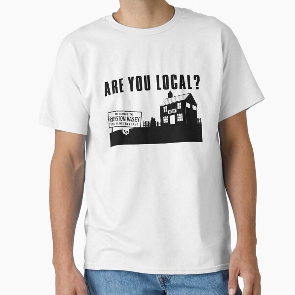 Are You Local? #2 Classic T-Shirt