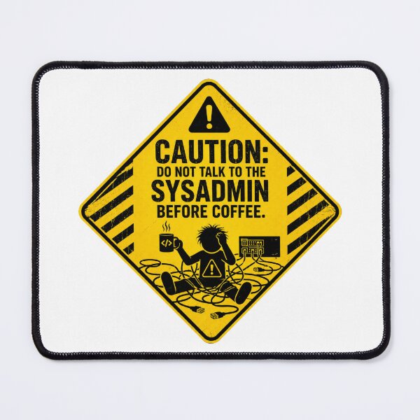 Item preview, Sysadmin Before Coffee Warning Sign designed and sold by Mosslume Studio.