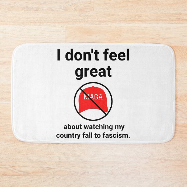 Item preview, I don’t feel great about watching my country fall to fascism. designed and sold by Rachel the Artist .