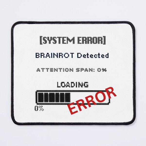 Item preview, System Error Brainrot Detected Attention Span Zero designed and sold by NESTORY-Studio.