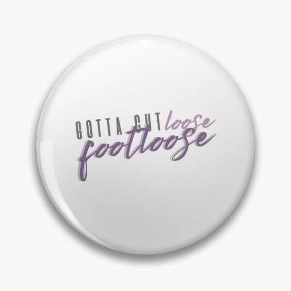 Item preview, Gotta Cut Loose Footloose designed and sold by dirnkmns.