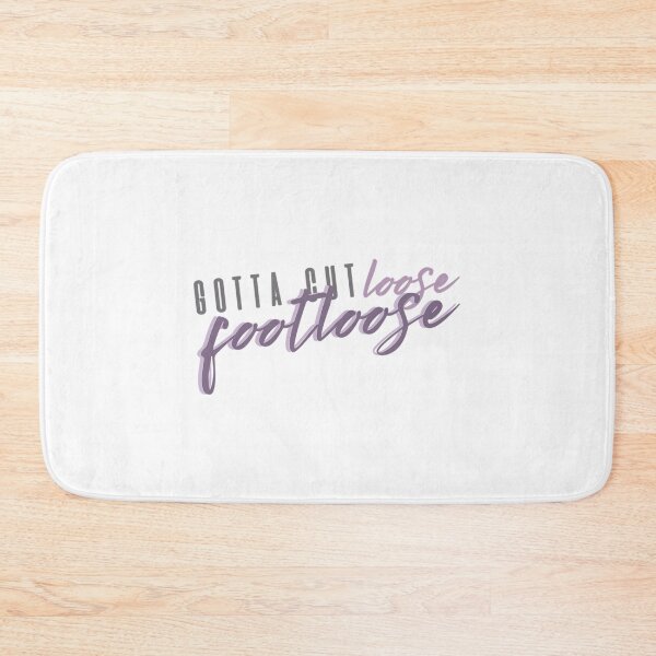 Item preview, Gotta Cut Loose Footloose designed and sold by dirnkmns.