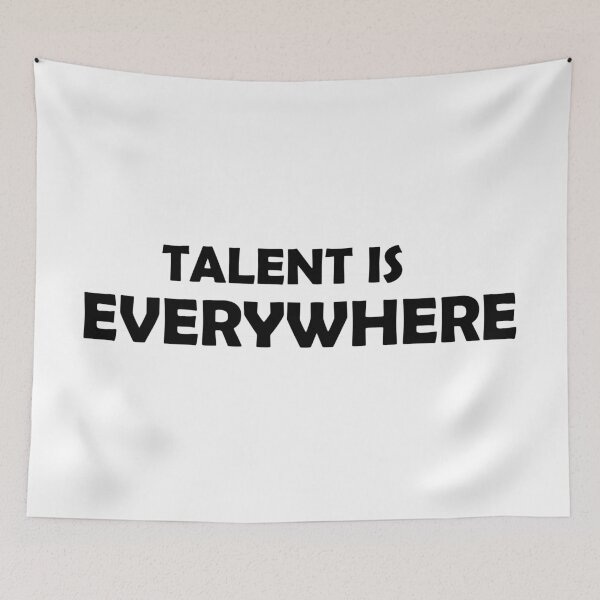Item preview, Talent is everywhere designed and sold by Positive Mindzet!.