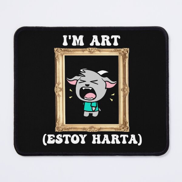 Item preview, Im art Estoy harta designed and sold by aponwao.