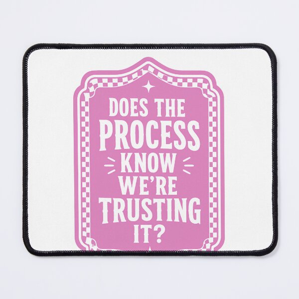 Item preview, Does The Process Know We're Trusting It? Trust The Process Motivational Quote Life Journey Mindset designed and sold by JonesFlora2025.
