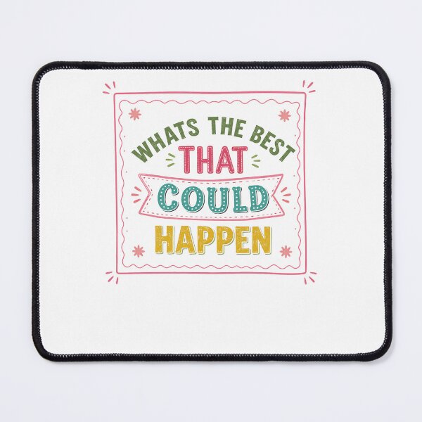 Item preview, Whats The Best That Could Happen Motivational Quote Positive Mindset designed and sold by JonesFlora2025.
