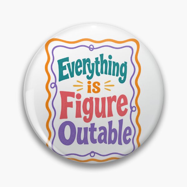 Item preview, Everything Is Figure Outable Motivational Quote Positive Thinking Resilience designed and sold by JonesFlora2025.