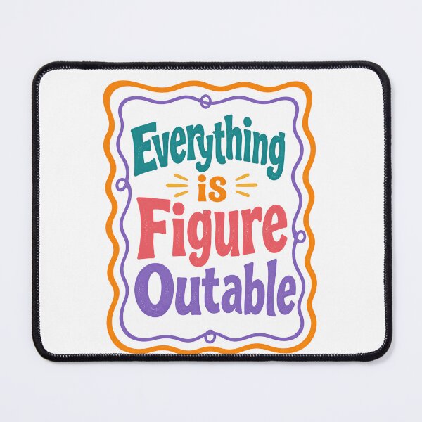 Item preview, Everything Is Figure Outable Motivational Quote Positive Thinking Resilience designed and sold by JonesFlora2025.