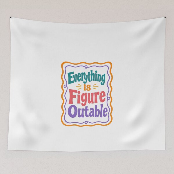 Item preview, Everything Is Figure Outable Motivational Quote Positive Thinking Resilience designed and sold by JonesFlora2025.