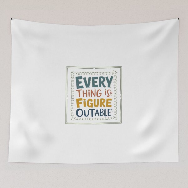 Item preview, Every Thing Is Figure Outable Motivational Optimist Mindset Quote designed and sold by JonesFlora2025.