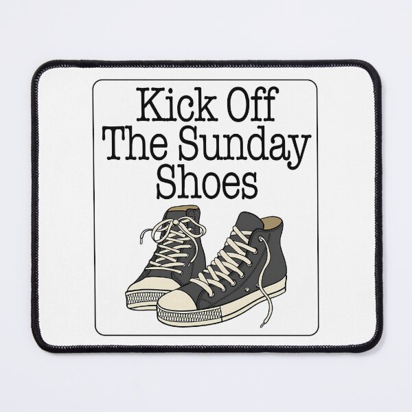 Item preview, Kick Off Your Sunday Shoes designed and sold by dirnkmns.