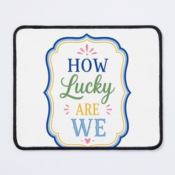 Item preview, How Lucky Are We Love Gratitude Appreciation Relationship Family Couples designed and sold by JonesFlora2025.