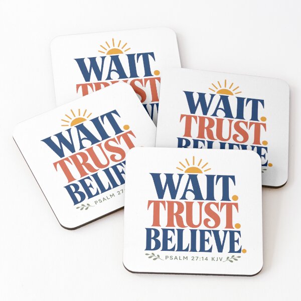 Item preview, Wait Trust Believe – Psalm 27:14 KJV Bold Sunrise Christian Design designed and sold by FaithThroughEverySeason.