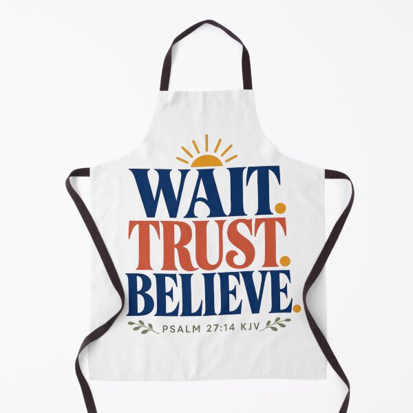 Item preview, Wait Trust Believe – Psalm 27:14 KJV Bold Sunrise Christian Design designed and sold by FaithThroughEverySeason.