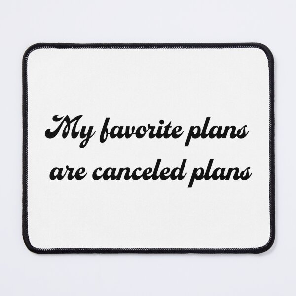 Item preview, My Favorite Plans Are Canceled Plans, Homebody, Introvert, Quote designed and sold by Kryipsyco.