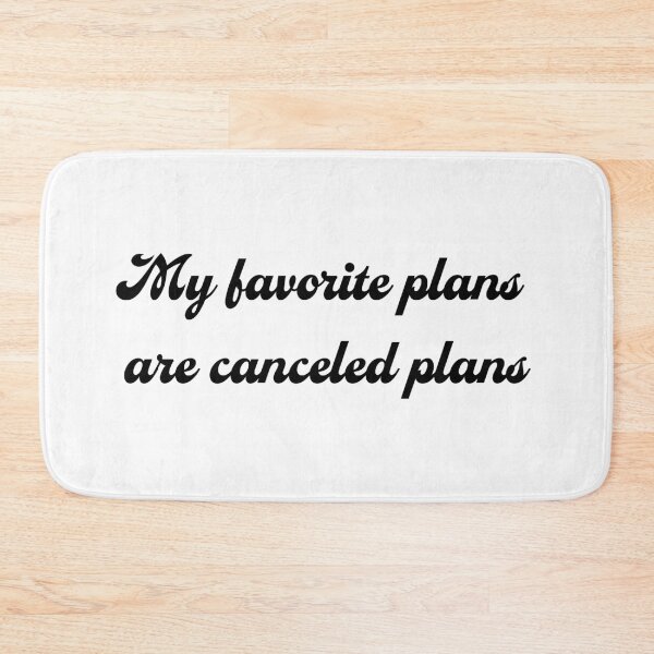 Item preview, My Favorite Plans Are Canceled Plans, Homebody, Introvert, Quote designed and sold by Kryipsyco.