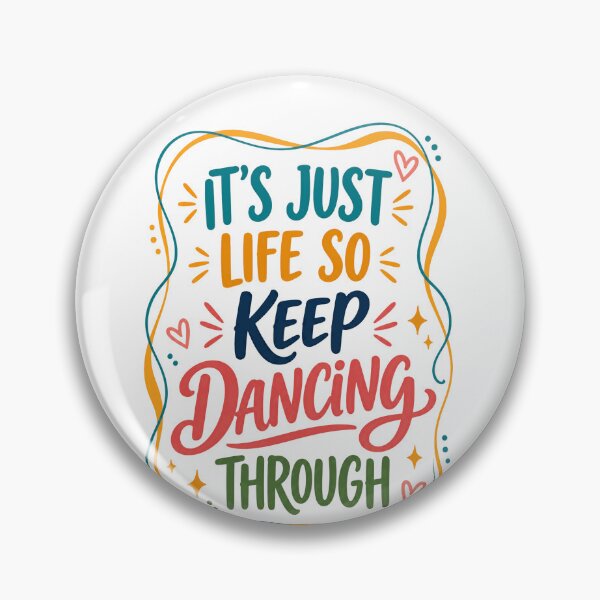 Item preview, It's Just Life So Keep Dancing Through Motivational Dance Lover Positive Life designed and sold by JonesFlora2025.
